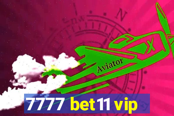 7777 bet11 vip